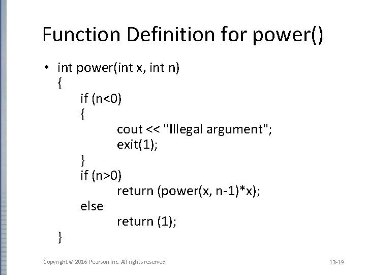 Function Definition for power() • int power(int x, int n) { if (n<0) {