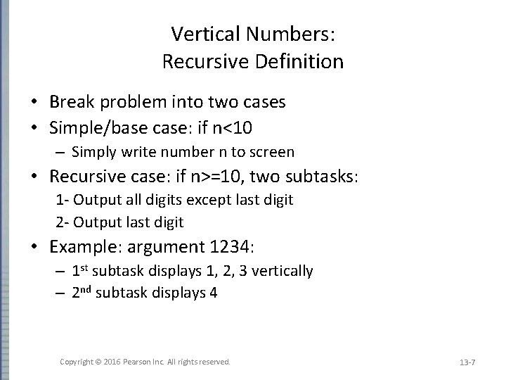 Vertical Numbers: Recursive Definition • Break problem into two cases • Simple/base case: if