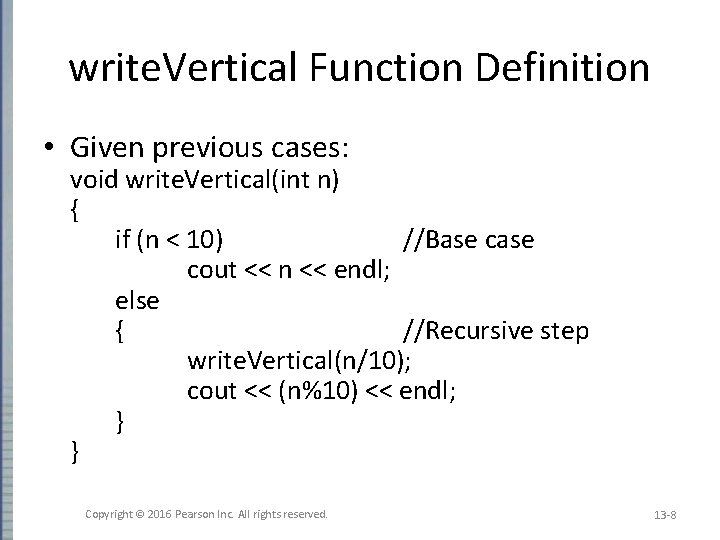 write. Vertical Function Definition • Given previous cases: void write. Vertical(int n) { if