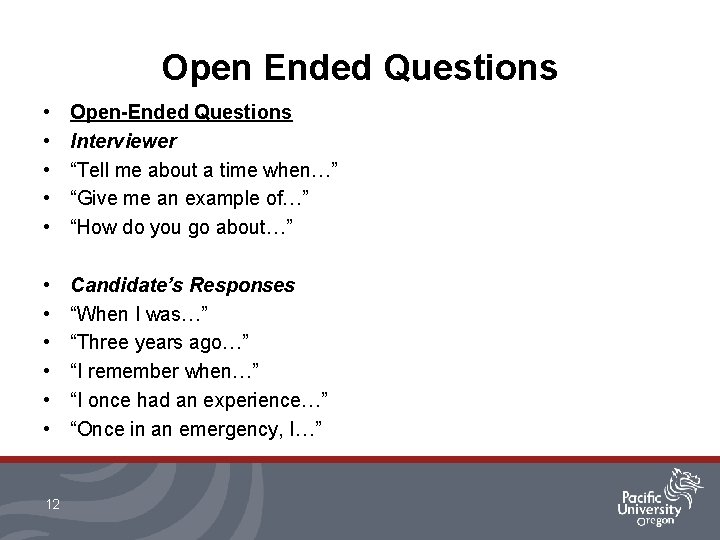 Open Ended Questions • • • Open-Ended Questions Interviewer “Tell me about a time