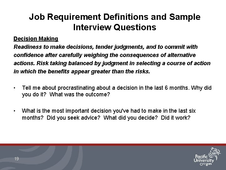 Job Requirement Definitions and Sample Interview Questions Decision Making Readiness to make decisions, tender