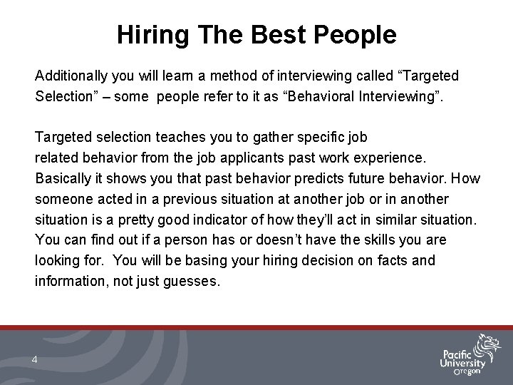 Hiring The Best People Additionally you will learn a method of interviewing called “Targeted