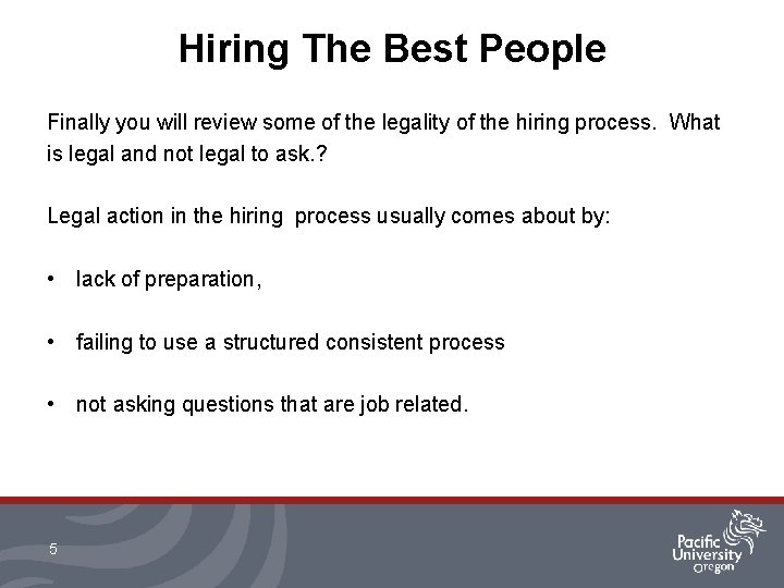 Hiring The Best People Finally you will review some of the legality of the