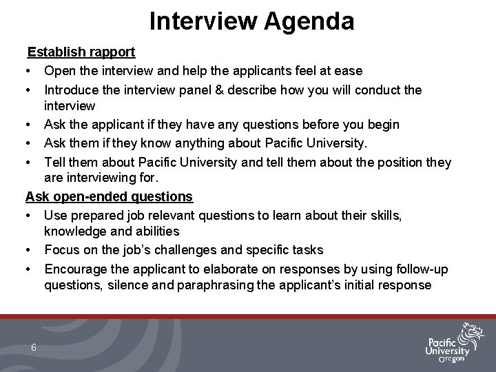 Interview Agenda Establish rapport • Open the interview and help the applicants feel at