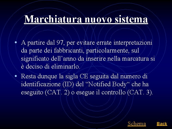 Marchiatura nuovo sistema • A partire dal 97, per evitare errate interpretazioni da parte