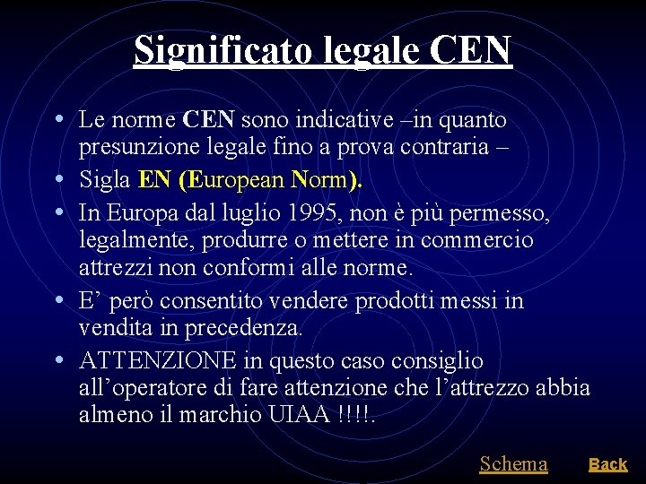 Significato legale CEN • Le norme CEN sono indicative –in quanto • • presunzione