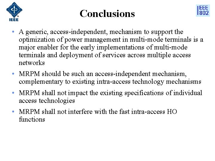 Conclusions • A generic, access-independent, mechanism to support the optimization of power management in