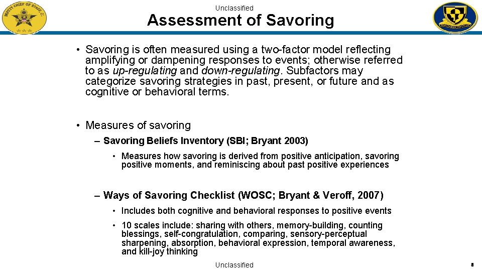 Unclassified Assessment of Savoring • Savoring is often measured using a two-factor model reflecting