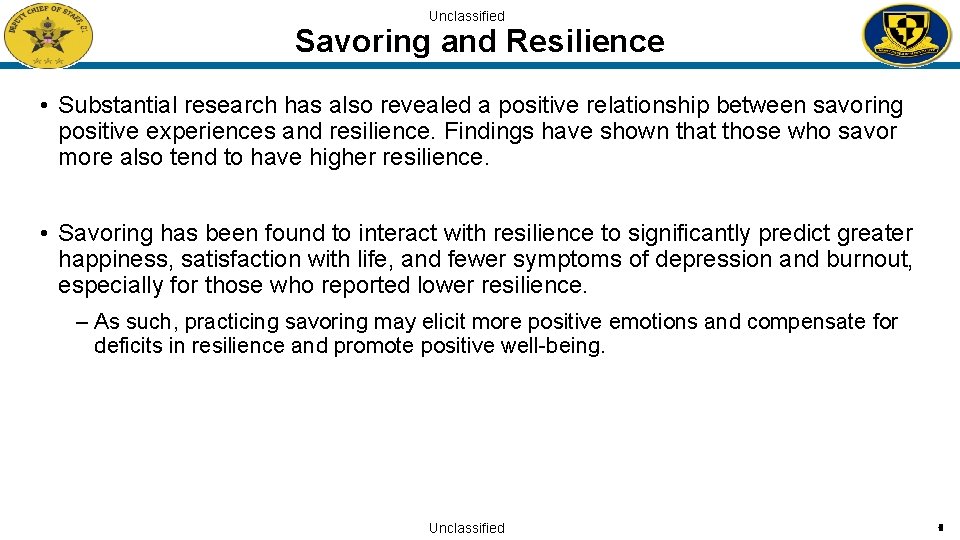 Unclassified Savoring and Resilience • Substantial research has also revealed a positive relationship between