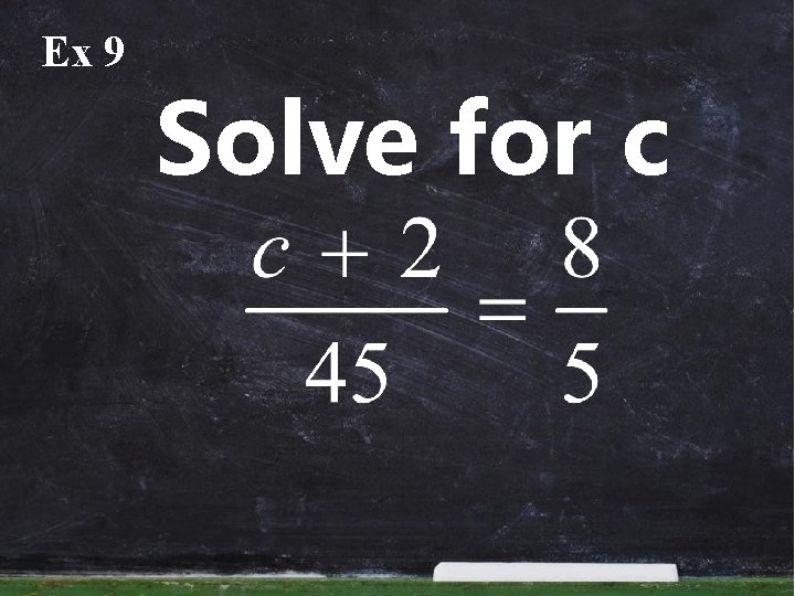 Ex 9 Solve for c Ex 9 Solve for c