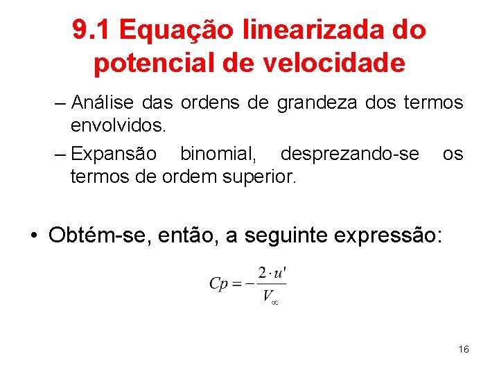 9. 1 Equação linearizada do potencial de velocidade – Análise das ordens de grandeza