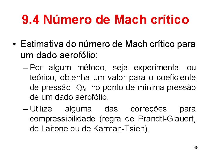 9. 4 Número de Mach crítico • Estimativa do número de Mach crítico para