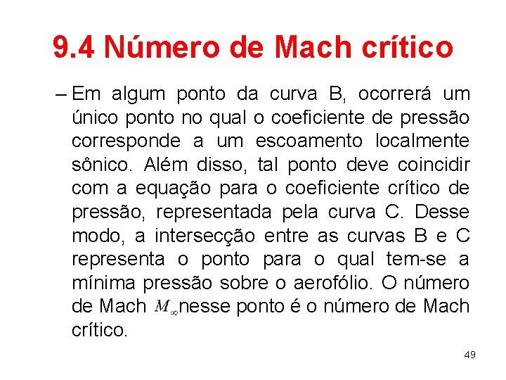 9. 4 Número de Mach crítico – Em algum ponto da curva B, ocorrerá