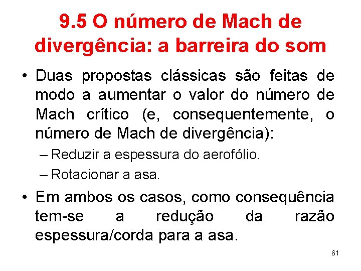 9. 5 O número de Mach de divergência: a barreira do som • Duas