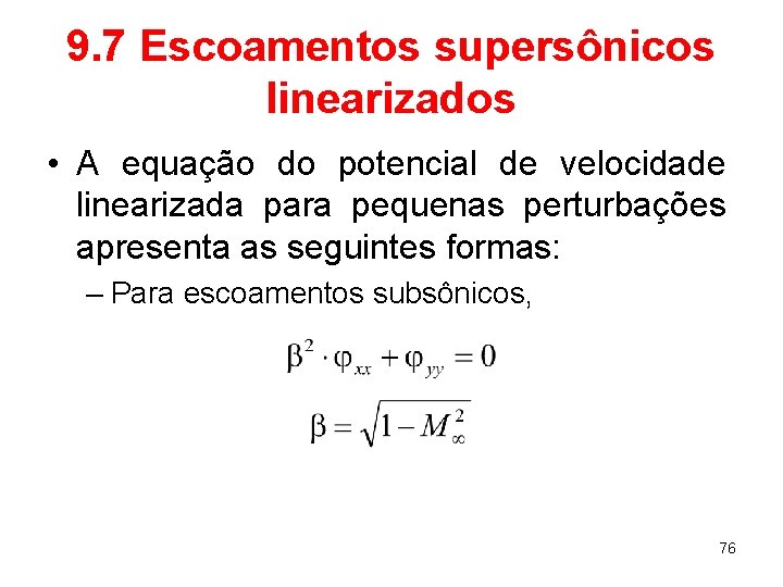 9. 7 Escoamentos supersônicos linearizados • A equação do potencial de velocidade linearizada para