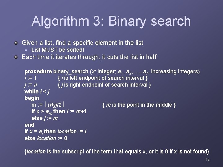 Algorithm 3: Binary search Given a list, find a specific element in the list