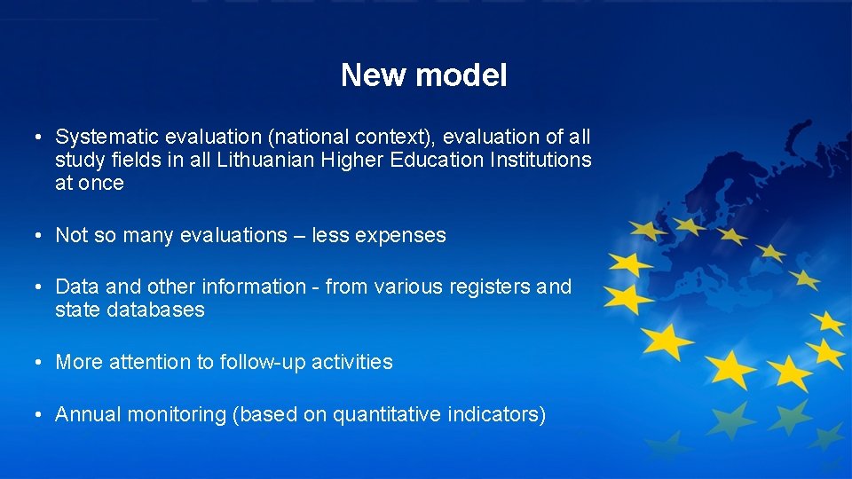 New model • Systematic evaluation (national context), evaluation of all study fields in all