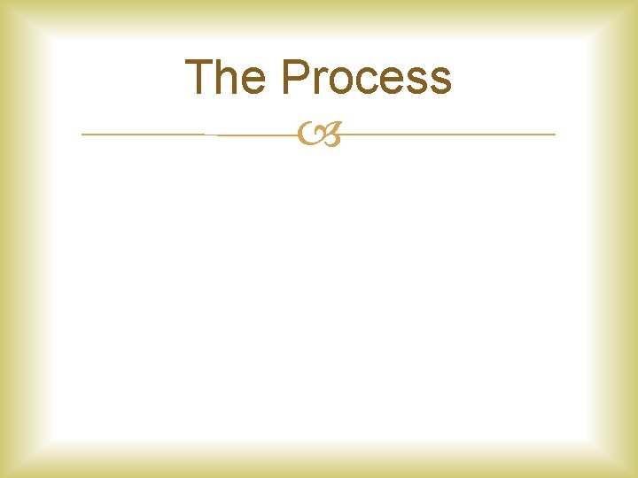 The Process 