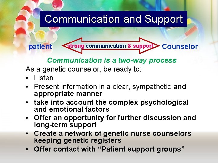 Communication and Support patient strong communication & support Counselor Communication is a two-way process