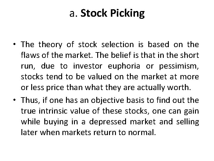 a. Stock Picking • The theory of stock selection is based on the flaws