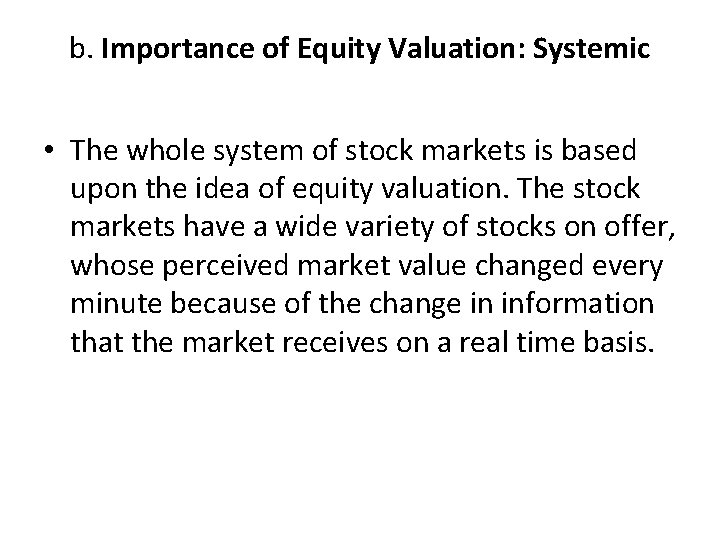 b. Importance of Equity Valuation: Systemic • The whole system of stock markets is