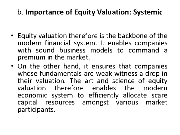 b. Importance of Equity Valuation: Systemic • Equity valuation therefore is the backbone of