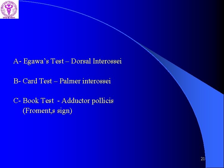 A- Egawa’s Test – Dorsal Interossei B- Card Test – Palmer interossei C- Book