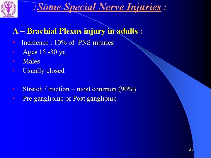 : Some Special Nerve Injuries : A – Brachial Plexus injury in adults :