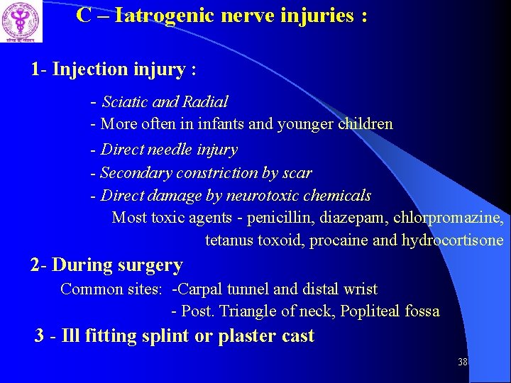 C – Iatrogenic nerve injuries : 1 - Injection injury : - Sciatic and