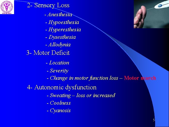2 - Sensory Loss - Anesthesia - Hypoesthesia - Hyperesthesia - Dysesthesia - Allodynia