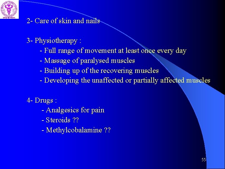 2 - Care of skin and nails 3 - Physiotherapy : - Full range