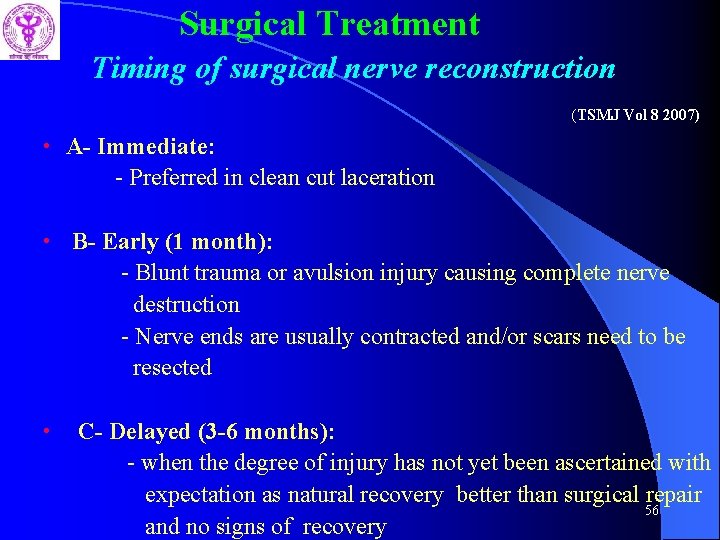 Surgical Treatment Timing of surgical nerve reconstruction (TSMJ Vol 8 2007) • A- Immediate: