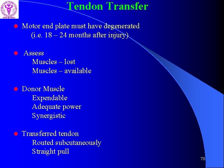 Tendon Transfer l l Motor end plate must have degenerated (i. e. 18 –