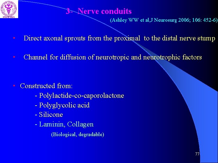 3 - Nerve conduits (Ashley WW et al, J Neurosurg 2006; 106: 452 -6)