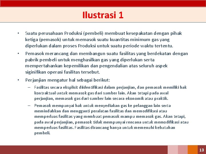 Ilustrasi 1 • Suatu perusahaan Produksi (pembeli) membuat kesepakatan dengan pihak ketiga (pemasok) untuk