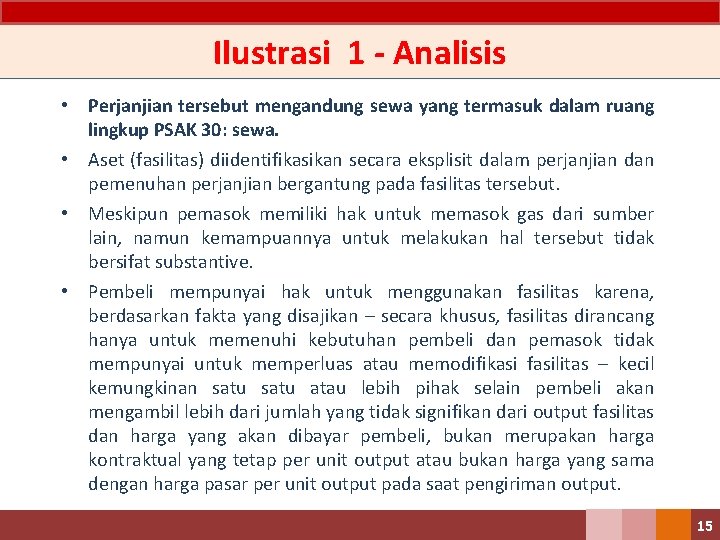 Ilustrasi 1 - Analisis • Perjanjian tersebut mengandung sewa yang termasuk dalam ruang lingkup