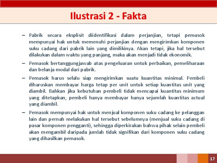 Ilustrasi 2 - Fakta – Pabrik secara eksplisit diidentifikasi dalam perjanjian, tetapi pemasok mempunyai