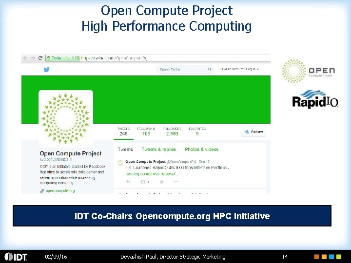 Open Compute Project High Performance Computing IDT Co-Chairs Opencompute. org HPC Initiative 02/09/16 Devashish