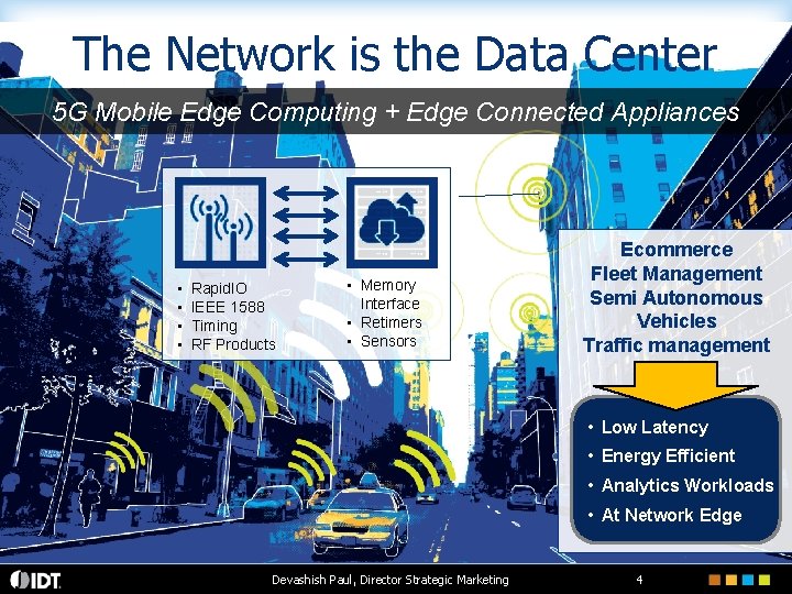 The Network is the Data Center 5 G Mobile Edge Computing + Edge Connected