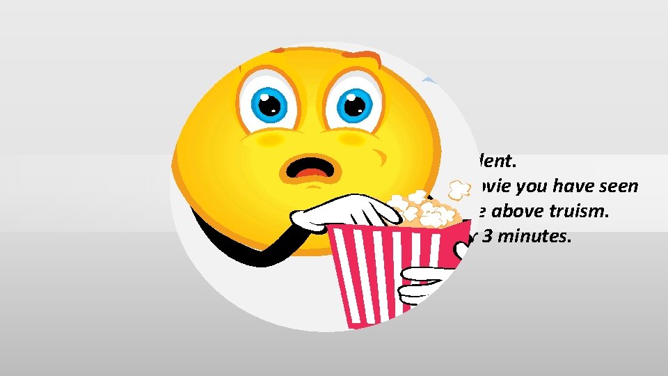 Skip a line and indent. Now think of a movie you have seen that Skip a line and indent. Now think of a movie you have seen that