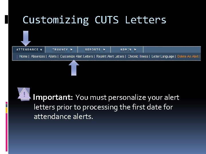 Customizing CUTS Letters Important: You must personalize your alert letters prior to processing the