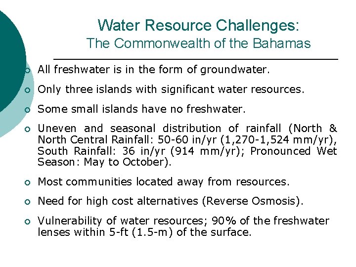 Water Resource Challenges: The Commonwealth of the Bahamas ¡ All freshwater is in the