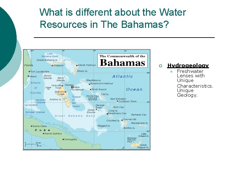 What is different about the Water Resources in The Bahamas? ¡ Hydrogeology l Freshwater