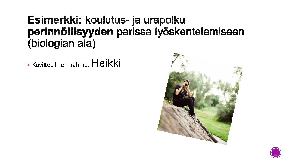 § Kuvitteellinen hahmo: Heikki 