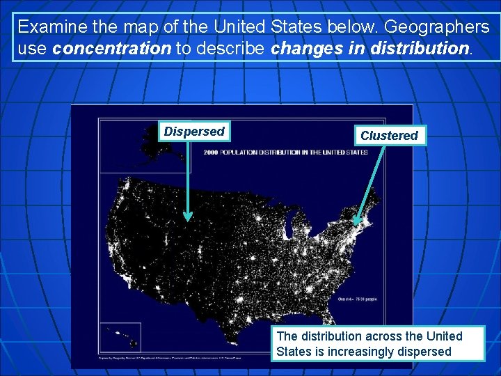 Examine the map of the United States below. Geographers use concentration to describe changes