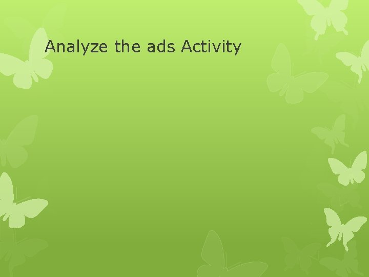 Analyze the ads Activity 