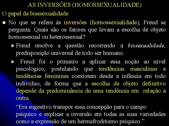 AS INVERSÕES (HOMOSSEXUALIDADE) O papel da bisssexualidade No que se refere às inversões (homossexualidade),