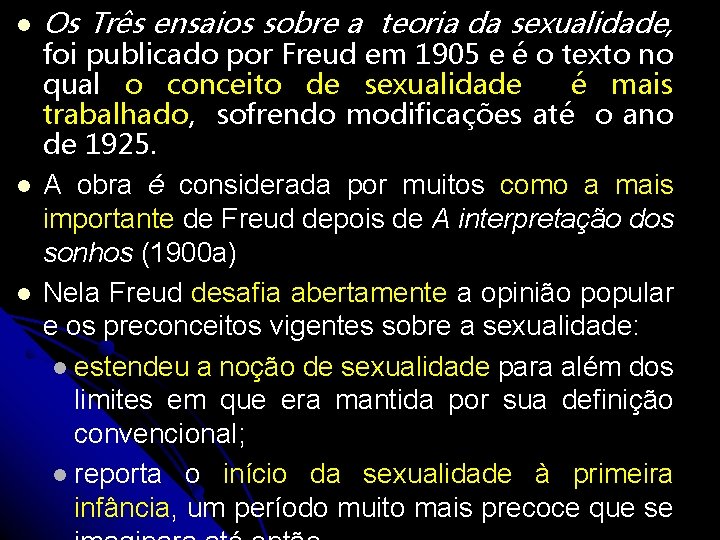  Os Três ensaios sobre a teoria da sexualidade, foi publicado por Freud em