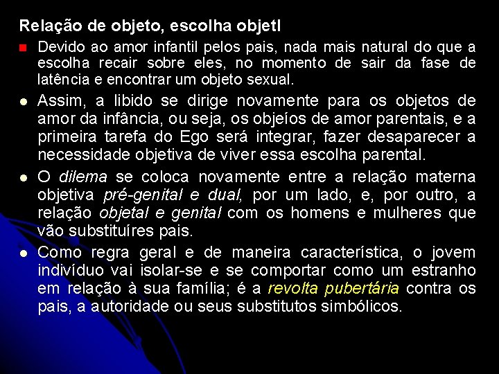 Relação de objeto, escolha objetl n Devido ao amor infantil pelos pais, nada mais