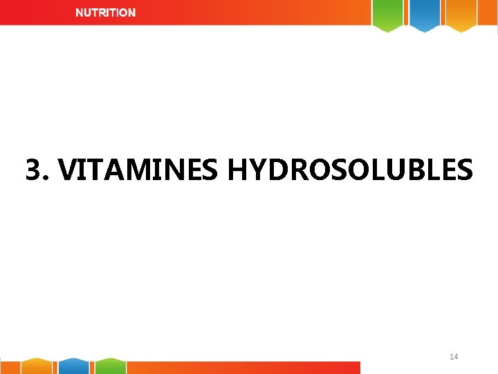 3. VITAMINES HYDROSOLUBLES 14 